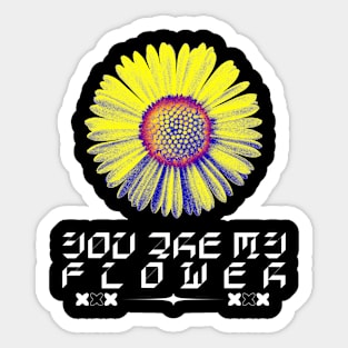 You are my flower Sticker